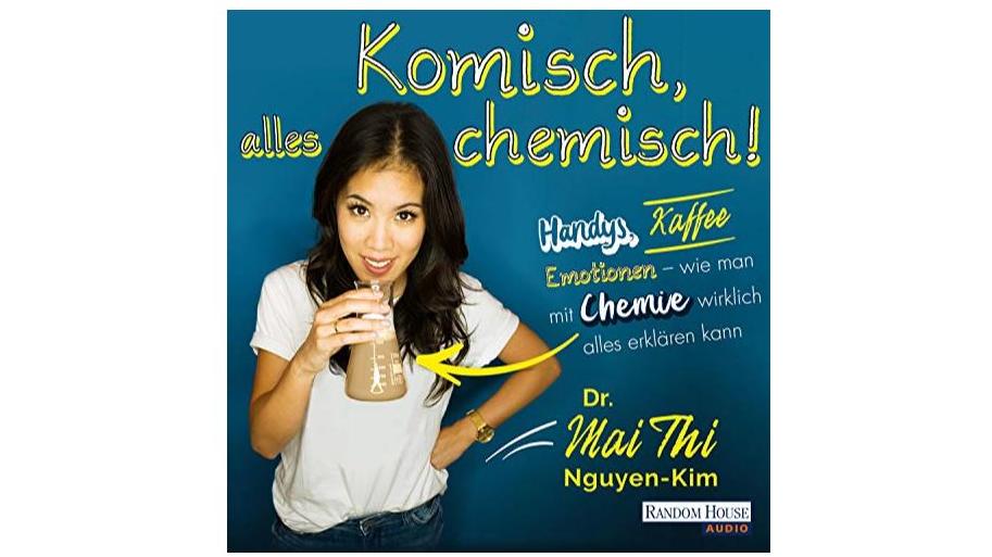 Diese 5 Hörbücher machen schlau Mai Thi Nguyen-Kims Buch "Komisch, alles chemisch"