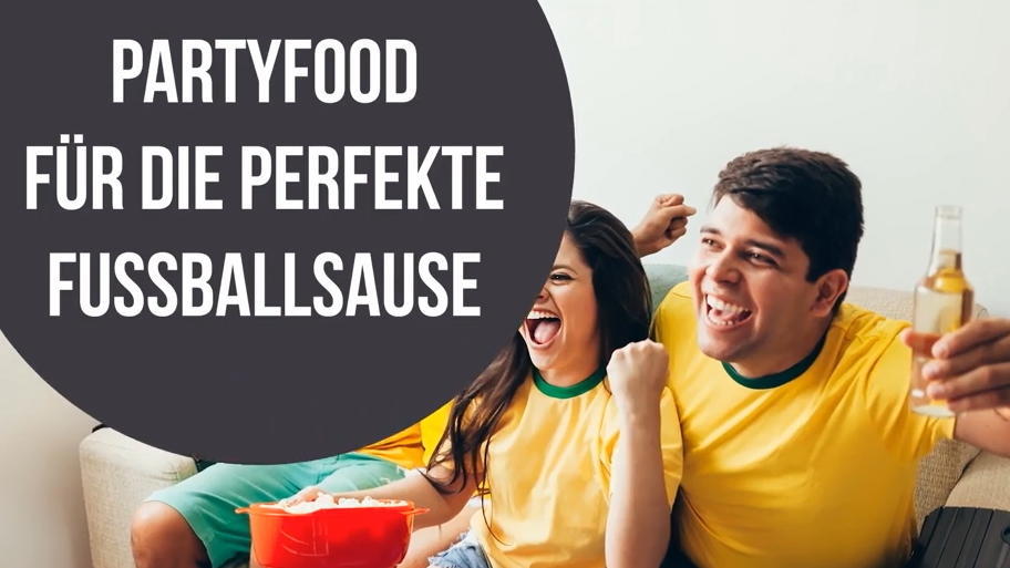 Partyfood für die WM-Party Partyfood für die WM-Party
