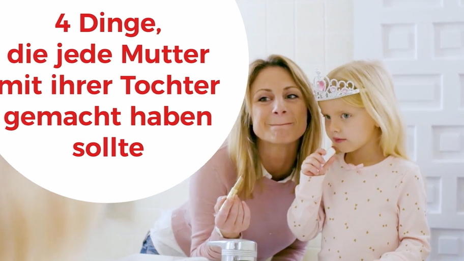 Diese Dinge sollten Mütter mit ihren Töchtern machen Diese Dinge sollten Mütter mit ihren Töchtern machen
