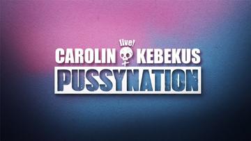 Carolin Kebekus live! PussyNation