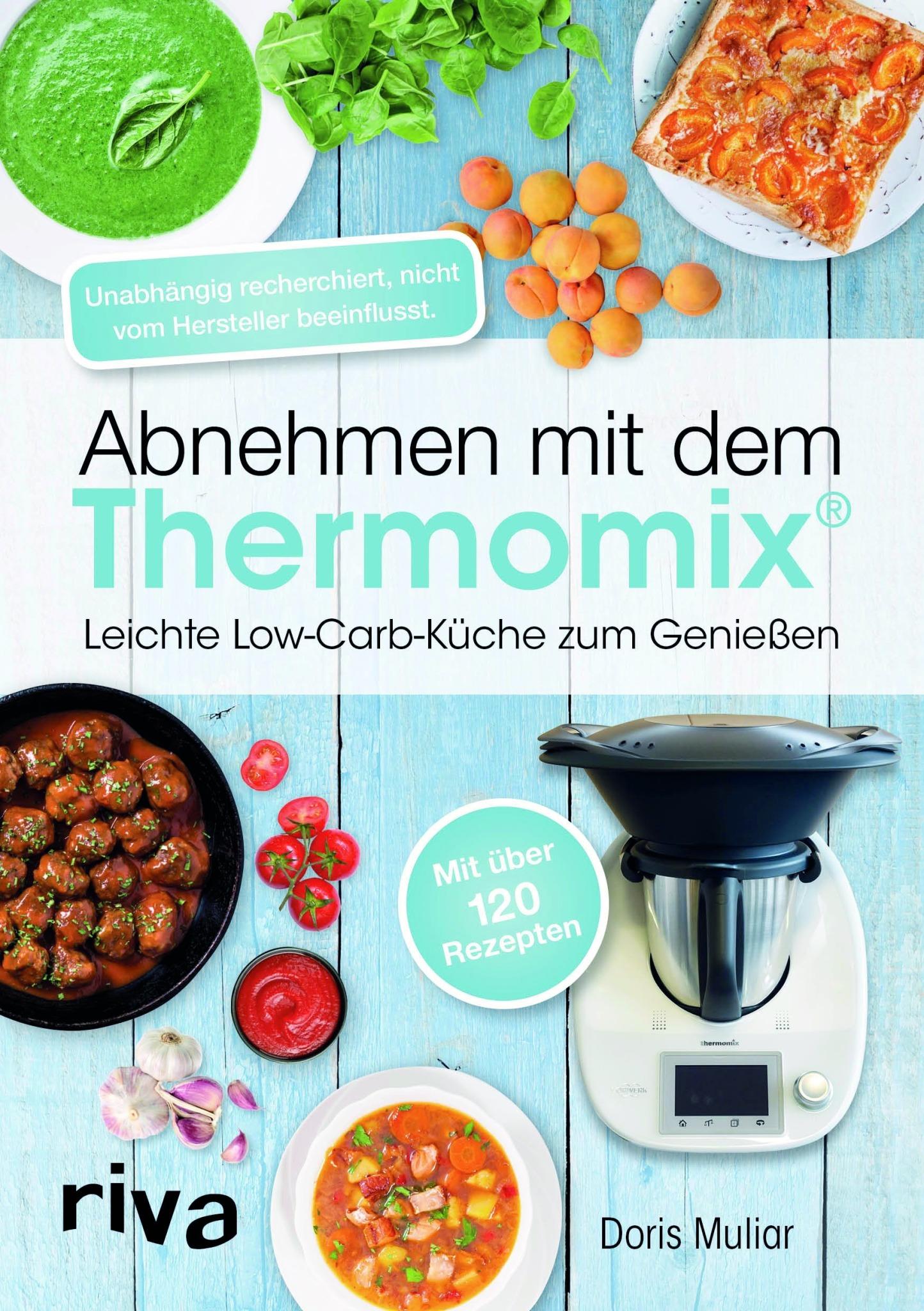 Abnehmen mit dem Thermomix: Tolle Rezepte für leckere Low-Carb-Gerichte