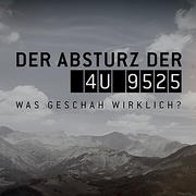 Was geschah wirklich? Der Absturz der 4U 9525
