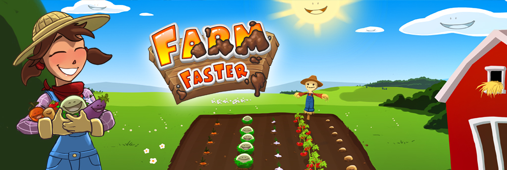 Farm Faster