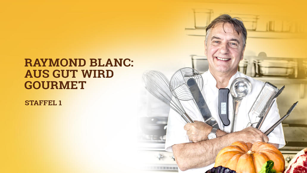 Raymond Blanc - Aus gut wird Gourmet